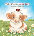 Cover: Millie Moo & Tootie Bug's First Adventure - Edward Williams