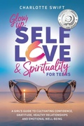 Cover: Glow Up! Self-Love and Spirituality for Teens