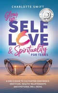 Cover: Glow Up! Self-Love and Spirituality for Teens - Glow Up! Self-Love and Spirituality