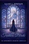 Cover: The Traitor's Blade - Kelsey L. Robinson