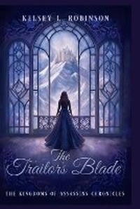 Enlarge image Cover: The Traitor's Blade - Kelsey L. Robinson