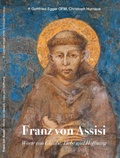 Cover: Franz von Assisi - Worte von Glaube, Liebe und Hoffnung - Hurnaus Medienverlag
