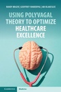 Cover: Using Polyvagal Theory to Optimize Healthcare Excellence - Cambridge University Press