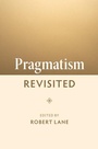 Cover: Pragmatism Revisited - Cambridge University Press