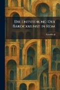 Cover: Die Entstehung Der Barockkunst in Rom - Tradd Street Press