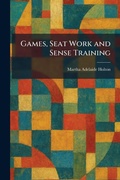 Cover: Games, Seat Work and Sense Training - Tradd Street Press