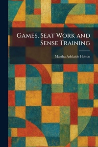 Enlarge image Cover: Games, Seat Work and Sense Training - Tradd Street Press