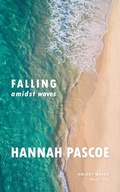 Cover: Falling Amidst Waves - Hannah Pascoe