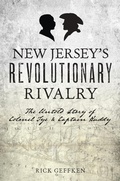 Cover: New Jersey's Revolutionary Rivalry - The History Press