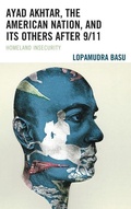 Cover: Ayad Akhtar, the American Nation, and Its Others After 9/11 - Lexington Books