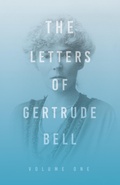 Cover: The Letters of Gertrude Bell - Volume One - Read Books Ltd.