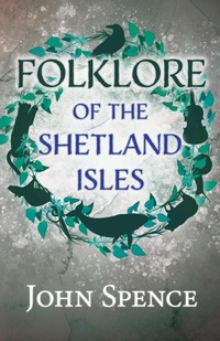 Enlarge image Cover: Folklore of the Shetland Isles - Read Books Ltd.