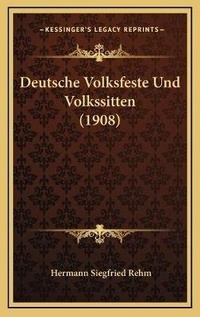 Abbildung von: Deutsche Volksfeste Und Volkssitten (1908) - Kessinger Publishing
