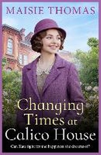 Enlarge image Cover: Changing Times at Calico House - Boldwood Books Ltd
