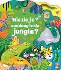 Cover: Wie zie je vandaag in de jungle? - Usborne Publishing Ltd