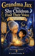 Cover: Grandma Jax Helps Shy Children Find Their Voice - Mindlayers
