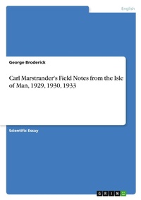 Enlarge image Cover: Carl Marstrander's Field Notes from the Isle of Man, 1929, 1930, 1933 - GRIN Verlag
