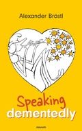 Cover: Speaking dementedly - novum publishing
