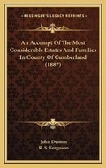 Cover: An Accompt Of The Most Considerable Estates And Families In County Of Cumberland (1887) - Kessinger Publishing