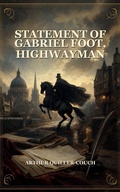 Cover: Statement of Gabriel Foot, Highwayman - Caelwick Press