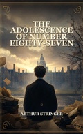 Cover: The Adolescence of Number Eighty-Seven - Caelwick Press
