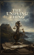 Cover: The Undying Thing - Caelwick Press