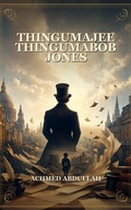 Cover: Thingumajee Thingumabob Jones - Caelwick Press