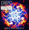 Cover: LitRPG:Necromancer, Looking For A Soul Book 5 - Christopher Eugene Cartwright Jr