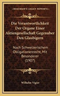 Abbildung von: Die Verantwortlichkeit Der Organe Einer Aktiengesellschaft Gegenuber Den Glaubigern - Kessinger Publishing