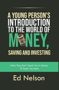 Cover: A Young Person's Introduction to the World of Money, Saving and Investing - Palmetto Publishing