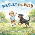Cover: Wesley the Wild - Palmetto Publishing