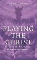 Cover: Playing the Christ - Wipf and Stock Publishers