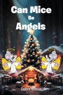 Cover: Can Mice Be Angels - Christian Faith Publishing, Inc.
