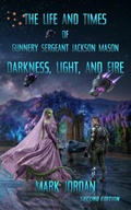 Cover: The Life and Times of Gunnery Sergeant Jackson Mason: The Quest For Freedom (2nd ed) - Mark Jordan