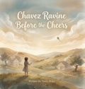 Cover: Chavez Ravine Before the Cheers - Wolfie Press