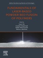 Cover: Fundamentals of Laser-Based Powder Bed Fusion of Polymers - Elsevier