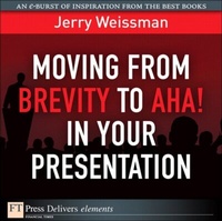 Abbildung von: Moving from Brevity to Aha! in Your Presentation - Addison Wesley