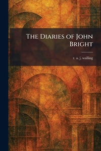 Enlarge image Cover: The Diaries of John Bright - Tradd Street Press