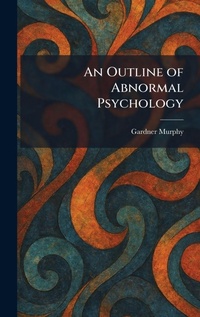 Enlarge image Cover: An Outline of Abnormal Psychology - Tradd Street Press