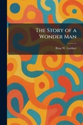 Cover: The Story of a Wonder Man - Tradd Street Press