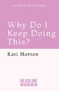 Cover: Why Do I Keep Doing This? - Headline Press