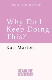 Enlarge image Cover: Why Do I Keep Doing This? - Headline Press