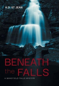 Enlarge image Cover: Beneath The Falls - FriesenPress