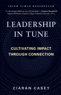 Enlarge image Cover: Leadership in Tune - Ciaran Casey