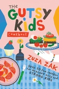 Cover: The Gutsy Kids Cookbook - Food & Fable Publishing