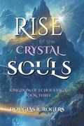 Cover: Rise of the Crystal Soul - Whispering Rail Press