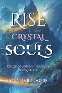 Enlarge image Cover: Rise of the Crystal Soul - Whispering Rail Press