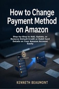 Cover: How to Change Payment Method on Amazon - Desmond Akomontoh