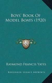 Abbildung von: Boys' Book Of Model Boats (1920) - Kessinger Publishing