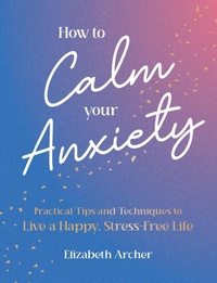 Enlarge image Cover: How to Calm Your Anxiety - Summersdale